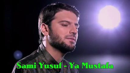 Sami Yusuf – Ya Mustafa