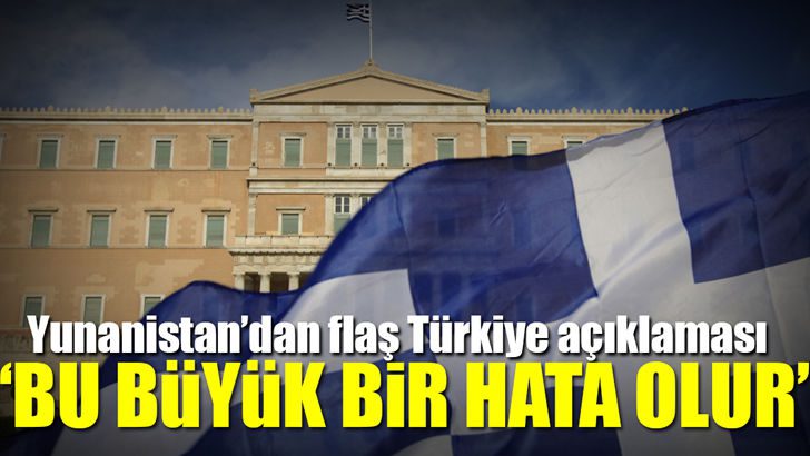 Yunan Bakan’dan flaş Türkiye açıklaması!