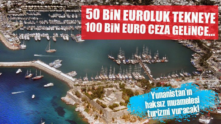 Yunanistan’dan 50 bin euroluk tekneye 100 bin euro ceza!