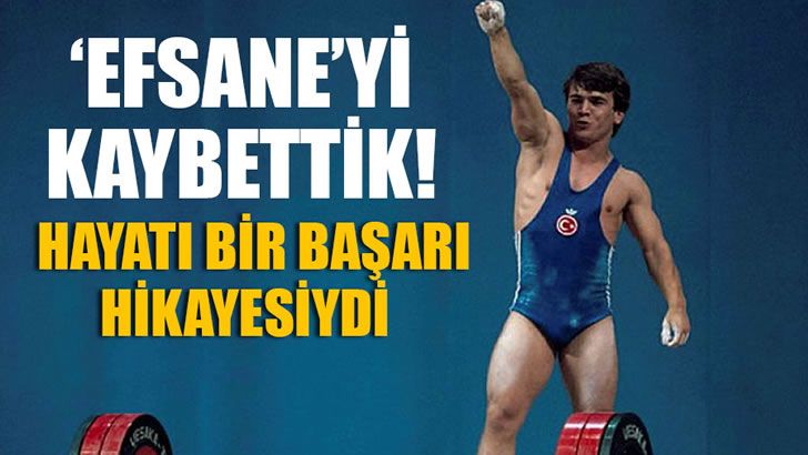 Yüzyılın sporcusu Naim Süleymanoğlu vefat etti