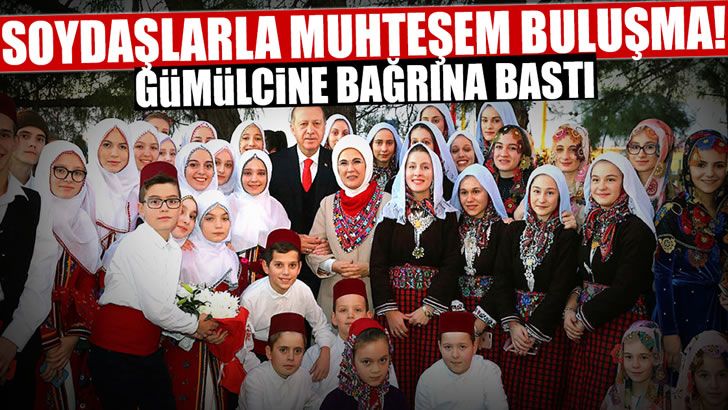 Batı Trakya, Cumhurbaşkanı Erdoğan’ı bağrına bastı