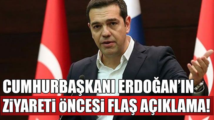 Erdoğan’ın ziyareti öncesi Çipras’tan önemli açıklamalar