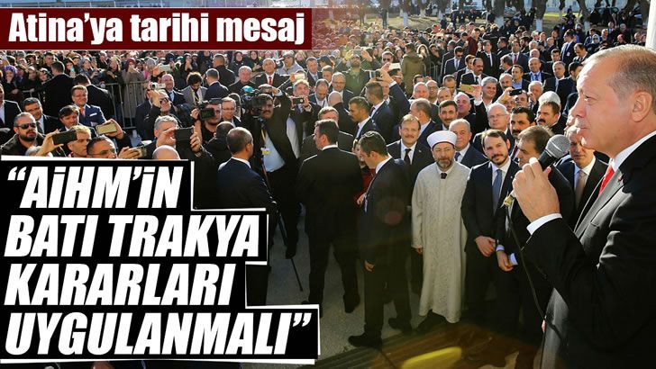 Erdoğan: AİHM’nin Batı Trakya kararları uygulanmalı