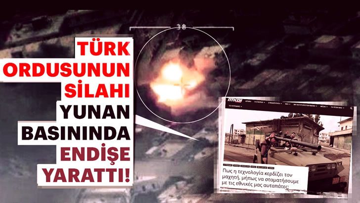 Türk ordusunun silahı Yunanistan’da endişe yarattı!