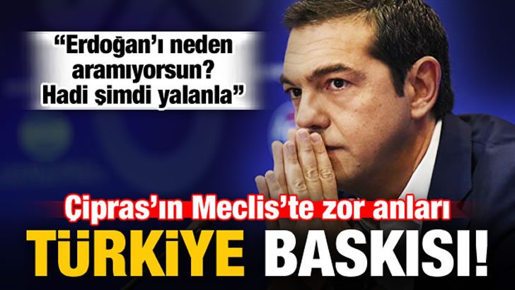 Çipras’a Türkiye baskısı… Erdoğan’ı neden aramıyorsun?