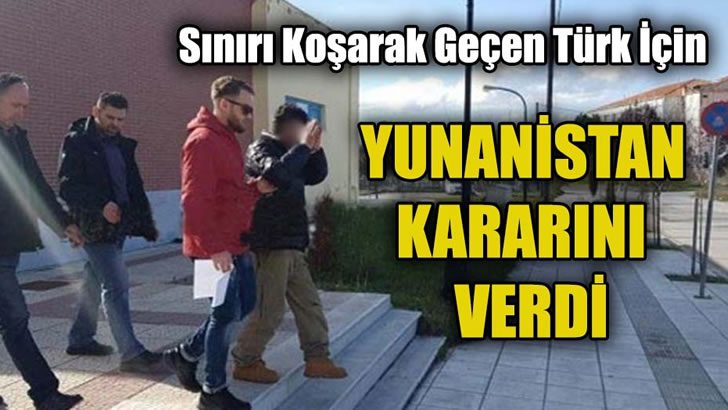 Sınırı koşarak geçen Türk, Yunanistan’da tutuklandı
