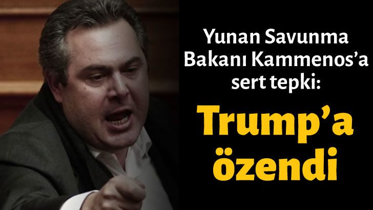 Kammenos’a sert tepki: Trump’a özendi