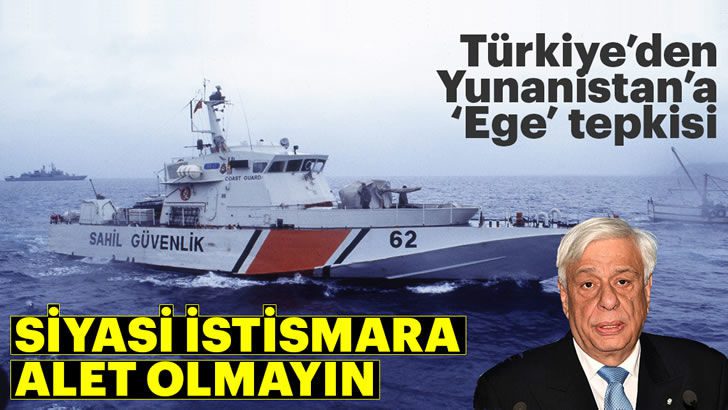 Türkiye’den Yunanistan Cumhurbaşkanı’na tepki