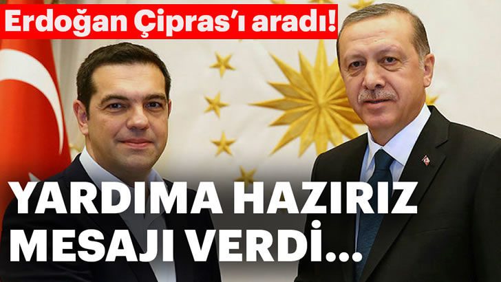 Erdoğan’dan Çipras’a telefon: Yardım için hazırız