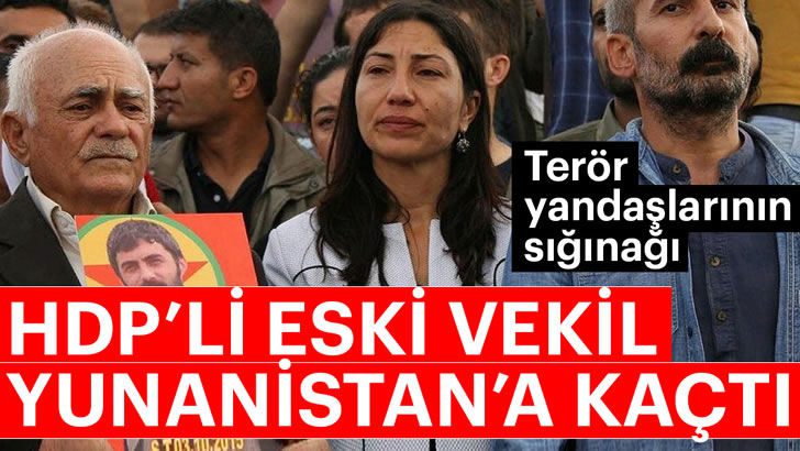 HDP’li Leyla Birlik Yunanistan’a kaçtı!