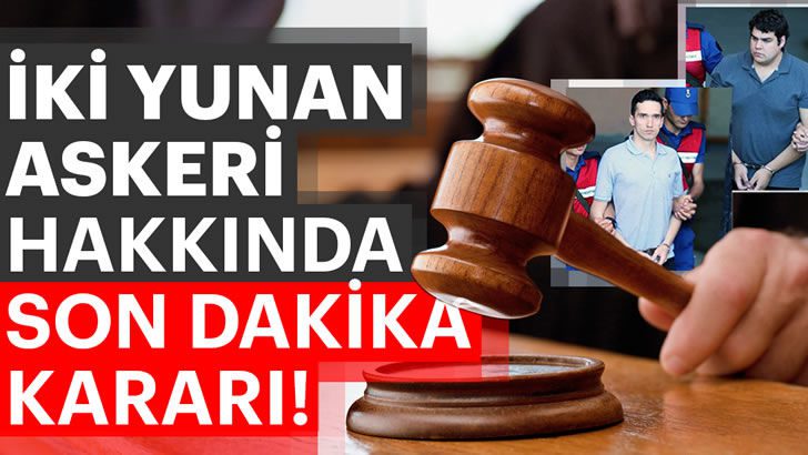 Tutuklu 2 Yunan askeri için karar